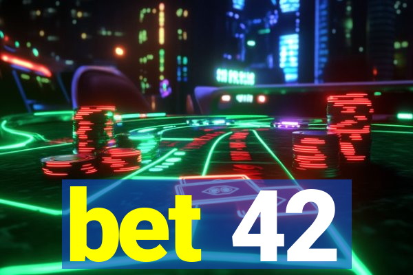 bet 42